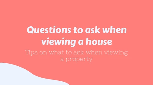 Questions to Ask When Viewing a House
