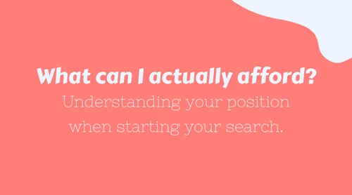 What can I actually afford?